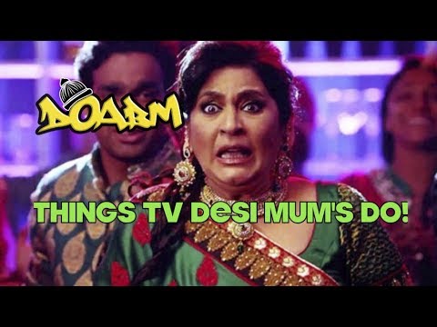 DOABM 16- THINGS TV DESI MUMS DO!