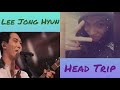 LEE JONG HYUN (from CNBLUE) - Head Trip [FMV by Elena Latysheva]