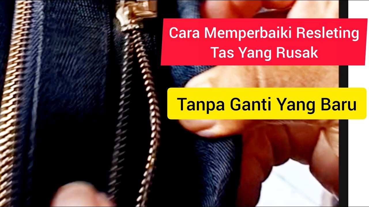 Cara Memperbaiki Resleting Tas Yang Rusak 