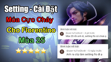 Setting Chuẩn Cho Florentino - Cài Đặt Cho Florentino Mùa 25 Múa Cực Mượt 🔥