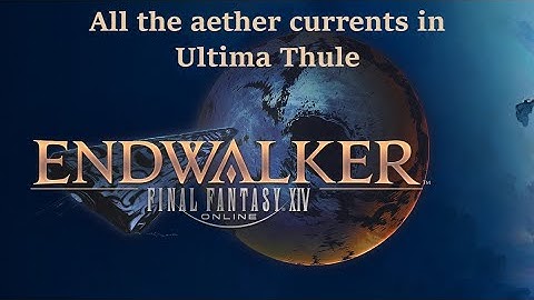 FFXIV Endwalker Aether currents Ultima Thule