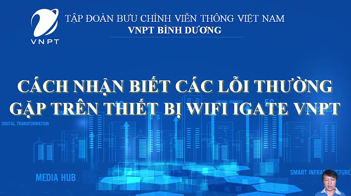 Hướng dẫn làm mạng vnpt không bị lỗi năm 2024