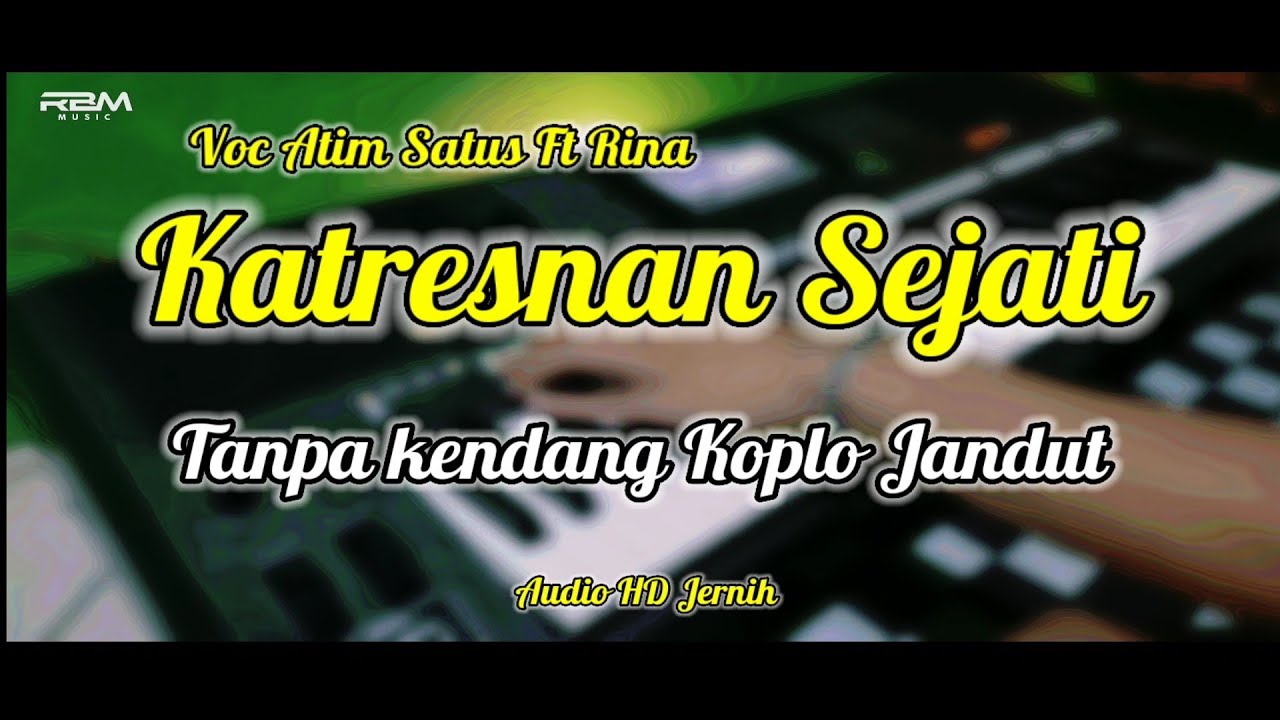 KATRESNAN SEJATI - ATIM SATUS ft RINA - TANPA KENDANG KOPLO JANDUT TERBARU AUDIO HD