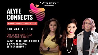 Alyfe Group X Sazzy Falak, Niney Chong And Daphne Iking Entrepreneurship And Mco