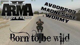 Arma 2: Operation Arrowhead - Born To Be Wild !
