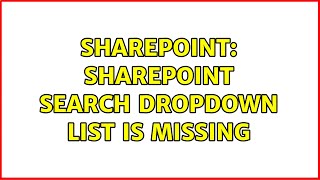 Sharepoint: SharePoint Search Dropdown List Is Missing