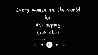 Every woman in the world by: Air supply [karaoke] ? | MKtv