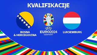 Bosna i Hercegovina vs Luksemburg - KVALIFIKACIJE (EURO 2024)