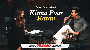 Kinna Pyar Karan (Teaser) | Shipra Goyal | R Nait | Latest Punjabi Songs 2024 #shipragoyal #rnait