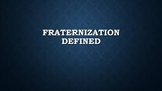 OCVP/VTC: Fraternization Policy