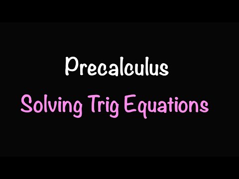 Precalculus: Trigonometric Equations
