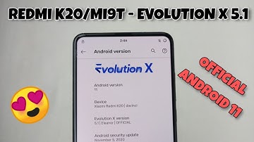 OFFICIAL ANDROID 11 Evolution X 5.1 For REDMI K20/Mi9T | Best Performance & More Features 🔥🔥