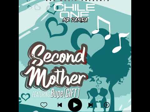 Chile One Mr Zambia ft. Bupe - Second Mother