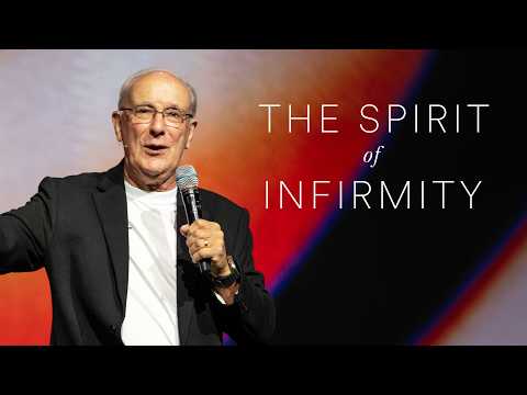 The Spirit of Infirmity | Ps. Mike Connell