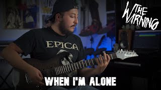 When I'm Alone - The Warning (Guitar Cover)