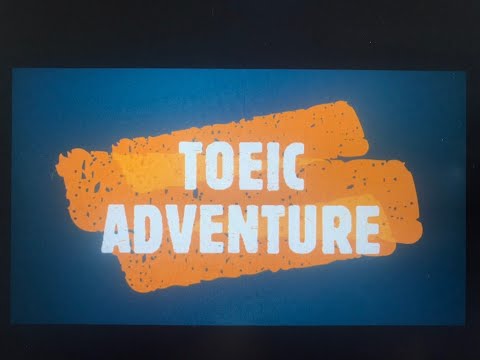 Video TOEIC Adventure - youtube