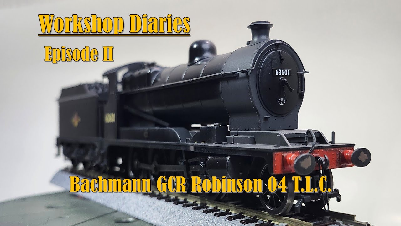 Bachmann GCR Robinson O4 T.L.C. | Workshop Diaries Ep.2