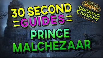 Prince Malchezaar - 30 Second Guides - Karazhan
