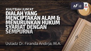 Dialah Yang Menciptakan Alam & Menurunkan Hukum Syariat Dengan Sempurna - Ust Dr. Firanda Andirja
