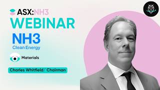 NH3 Clean Energy (ASX:NH3) with Charles Whitfield | Webinar | 16/02/26