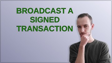 Bitcoin: Broadcast a signed transaction