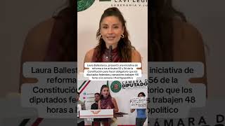 Laura Ballesteros, presentó iniciativa para que diputados y senadores trabajen 48 horas por semana