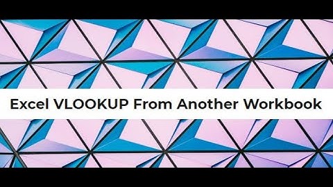 How to use Excel VLOOKUP function across multiple workbook files-Easy Way