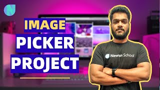 Day 31 | Image Picker Project | Free Flutter Course | Newton School