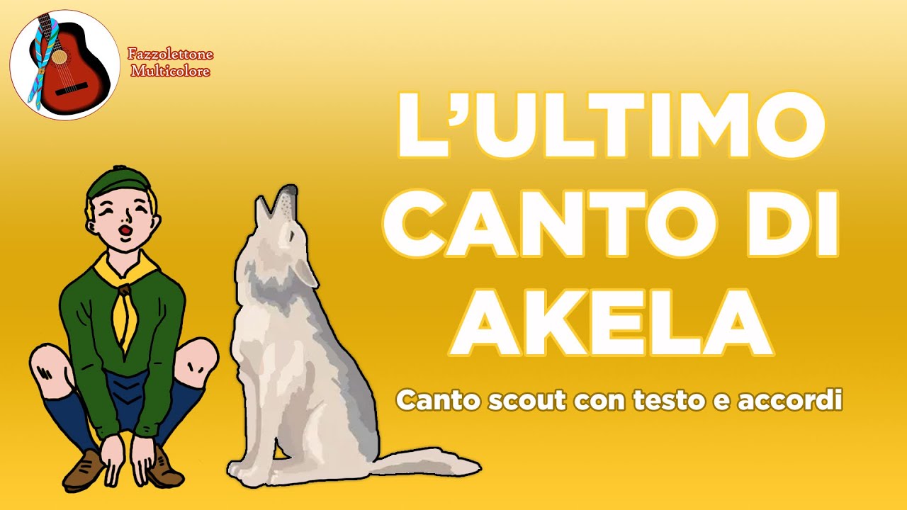 l-ultimo-canto-di-akela-canzone-scout-con-testo-e-accordi-youtube