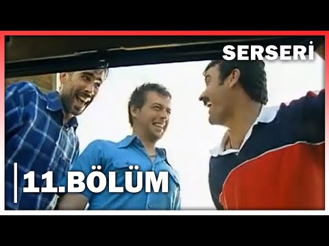 Serseri 11. Bölüm - FULL BÖLÜM