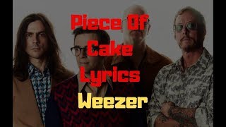 Piece Of Cake Lyrics Weezer