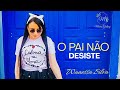 O pai no desiste  wanessa silva  clipe oficial