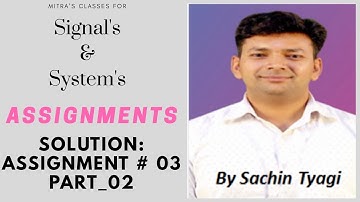Assignment # 03 || Part # 02 || Signals & Systems