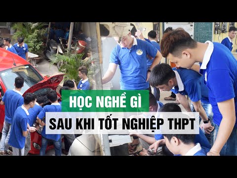 Học nghề gì sau khi tốt nghiệp THPT 2021 Học nghề gì sau khi tốt nghiệp THPT 2021