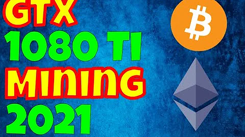 Tỷ lệ Hashrate và Lợi nhuận GTX 1080 Ti khi đào ETH và Nicehash tháng 10 năm 2021