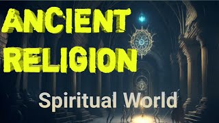 Ancient Religions and Belief Systems  Exploring the Spiritual World of Antiquity