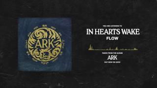 In Hearts Wake - Flow