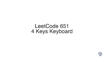 LeetCode 651: 4 Keys Keyboard