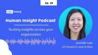 Scaling insights across your organization | Ep. 28 with WISE's Jennifer Lee [podcast]