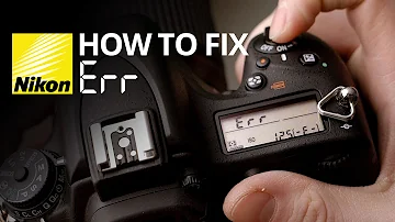 How to fix Err on a Nikon camera 📷