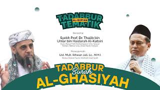 Tadabbur Surah Al-Ghasyiyah | Syekh Prof. Dr. Thalib bin Umar bin Haidarah Al-Katsiri