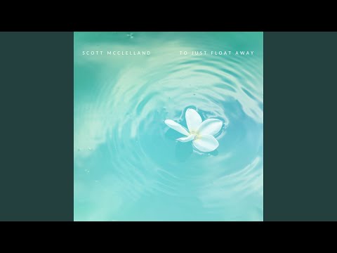 To Just Float Away