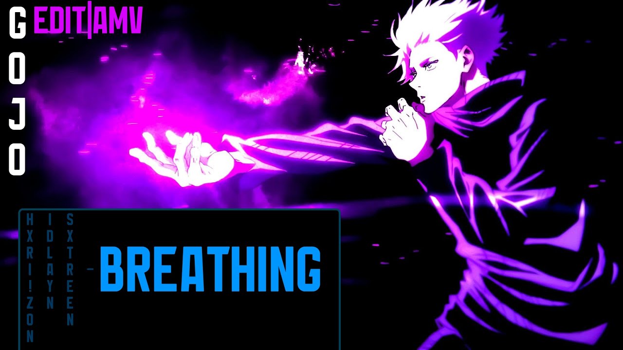 Gojo AMV/Edit Breathing-Sxtreen,IDLAYN,HXRI!ZON(My first AE edit!)