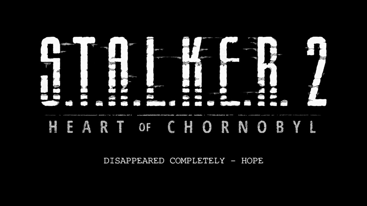 S.T.A.L.K.E.R. 2: Heart of Chornobyl - Radio Mix OST (Disappeared Completely - Hope [remastered])