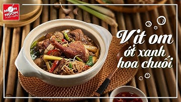 Cách làm VỊT OM ỚT XANH HOA CHUỐI ngon đáng đồng tiền bát gạo| MÓN NGON MỖI NGÀY