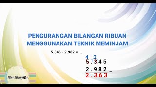 Pengurangan Bilangan Ribuan Menggunakan Teknik Meminjam