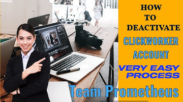 How To Deactivate Clickworker Account Very Easy Process #TeamPrometheus