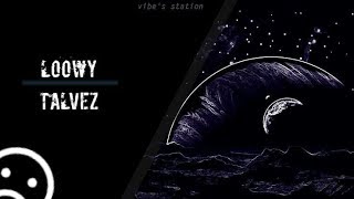 Loowy - Talvez   │  (Prod: zSant)