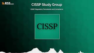 CISSP: Regulatory Frameworks and Compliance