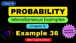 Chapter 13 Probability ( Miscellaneous Example 36 ) Class 12 Maths | NCERT Solutions